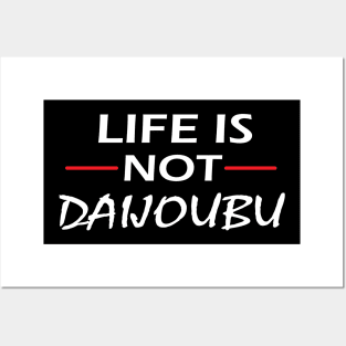 Life is not Daijobu Posters and Art